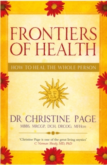 Frontiers Of Health: How to Heal the Whole Person