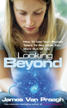 Image for Looking beyond  : how to use your psychic talent to get what you want out of life