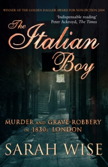 Image for The Italian boy  : murder and grave-robbery in 1830s London