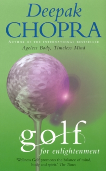 Golf For Enlightenment: The Seven Lessons for the Game of Life