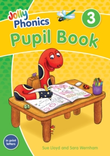 Jolly Phonics Pupil Book 3: in Print Letters (British English edition)