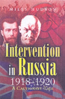 Image for Intervention in Russia, 1918-1920  : a cautionary tale