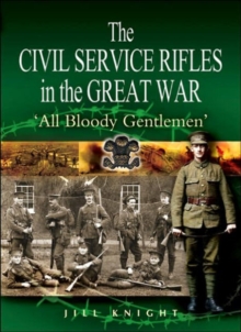 Image for The Civil Service Rifles in the Great War  : 'all bloody gentlemen'