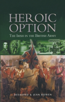 Image for Heroic Option: the Irish in the British Army