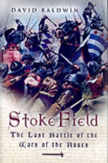 Image for Stoke Field  : the last battle of the Wars of the Roses
