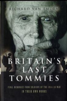 Image for Britain's last Tommies  : final memories from soldiers of the 1914-18 war in their own words