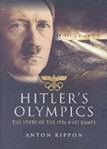 Image for Hitler's Olympics  : the story of the 1936 Nazi Games