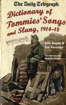 Image for Daily Telegraph Dictionary of Tommies' Songs and Slang, 1914-18,