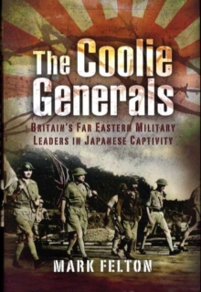 Image for Coolie Generals, The: Britains Far Eastern Military Leaders in Japanese Captivity