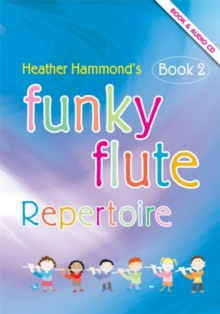 Funky Flute Book 2 – Repertoire Pupil’s Book: The Fun Course for Young Beginners