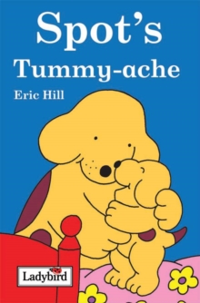 Image for Spot's Tummy Ache