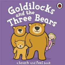 Image for Goldilocks and the three bears  : a touch and feel book