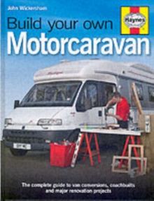 Image for Build your own motorcaravan  : the complete guide to van conversions, coachbuilts and major renovation projects