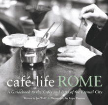 Image for Cafâe life Rome  : a guidebook to the cafâes and bars of the Eternal City