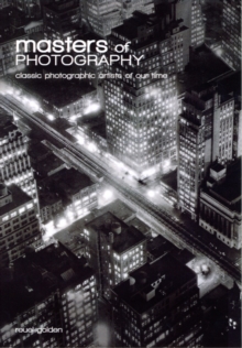 Image for Masters of photography  : classic photographic artists of our time