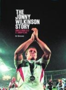 Image for The Jonny Wilkinson story  : unauthorised & unofficial