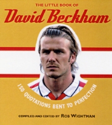 Image for The little book of David Beckham  : 150 quotations bent to perfection