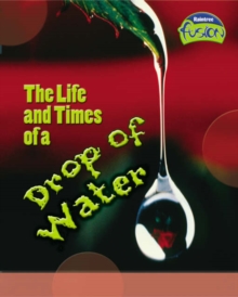 Image for Life and Times of a Drop of Water
