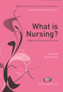Image for What is nursing?: exploring theory and practice