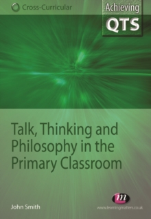 Image for Talk, Thinking and Philosophy in the Primary Classroom