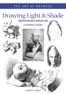 Image for Art of Drawing: Drawing Light and Shade