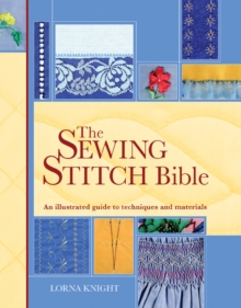 Image for The sewing stitch bible  : an illustrated guide to techniques and materials