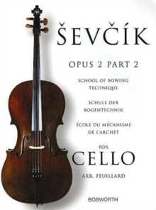 Image for School of Bowing Technique for Cello Opus 2 Part 2 : Schule Der Bogentechnik - ECole Du meCanisme De L'Archet