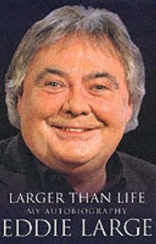 Image for Larger than life  : Eddie Large