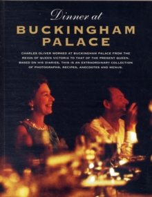 Dinner at Buckingham Palace: Based on the Diaries of Charles Oliver