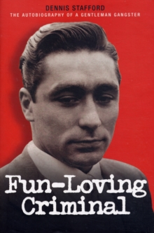 Image for Fun-loving criminal  : the autobiography of a gentleman gangster