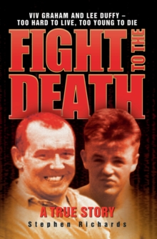 Image for Fight to the death  : Viv Graham and Lee Duffy - too hard to live, too young to die