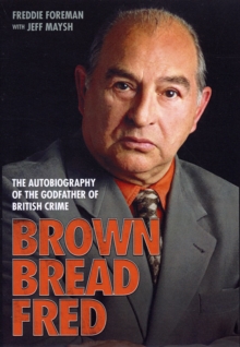 Image for Brown Bread Fred  : the autobiography of the godfather of British crime