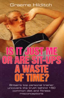 Is it Just Me or are Sit Ups a Waste of Time?
