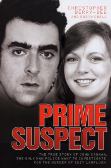 Image for Prime suspect  : the true story of John Cannan, the only man police want to investigate for the murder of Suzy Lamplugh