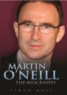 Image for Martin O'Neill  : the biography