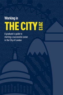 Image for Working in the city  : a guide to starting a successful career in the city