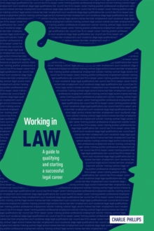 Image for Working in law 2015  : a guide to qualifying and starting a successful legal career