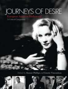 Image for Journeys of desire  : European actors in Hollywood