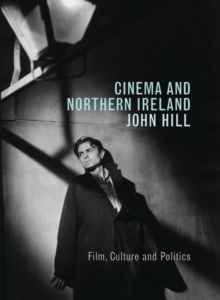 Image for Cinema and Northern Ireland  : film, culture and politics