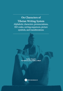 Image for On Characters of Tibetan Writing System: Alphabetic Characters, Pronunciations, ISO Codes, Frequencies, Sorting Orders, Picture Symbols, and Transliterations
