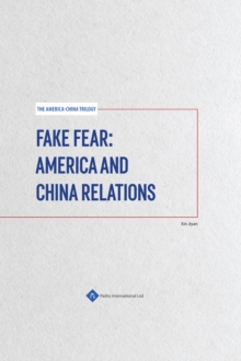 Image for Fake fear  : America and China relations