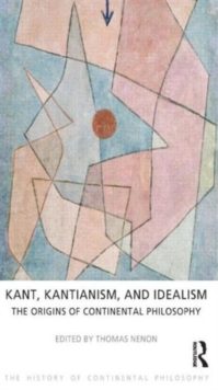 Kant, Kantianism, and Idealism