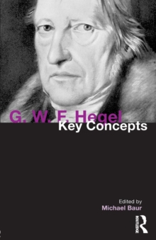 G. W. F. Hegel: Key Concepts