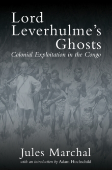 Image for Lord Leverhulme's Ghosts : Colonial Exploitation in the Congo