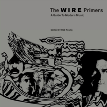 Image for The Wire primers  : a guide to modern music