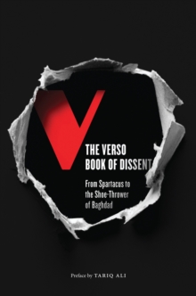 Image for The Verso book of dissent  : from Spartacus to the shoe-thrower of Baghdad.