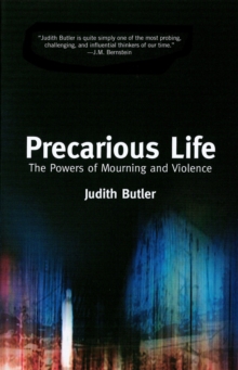 Image for Precarious life  : the powers of mourning and violence