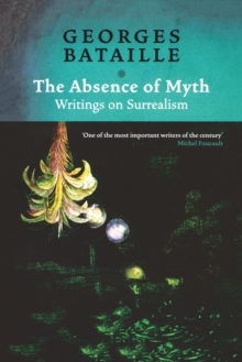 The Absence of Myth: Writings on Surrealism