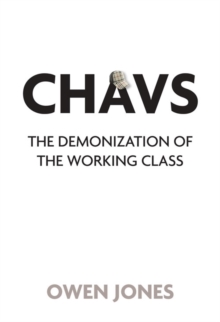 Image for Chavs  : the demonization of the working class