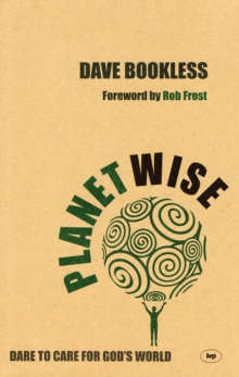 Planetwise: Dare To Care For God’S World